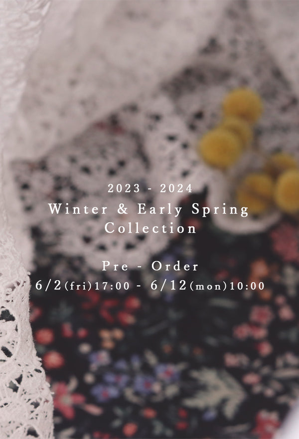 Winter＆Early Spring Collection 先行受注スタート！(6/12 10:00まで)